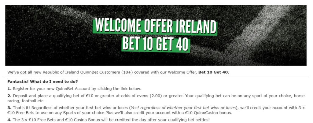 Quinnbet Welcome Offer Ireland Welcome Offer Ireland - Bet 10 Get 40 - Terms and Conditions apply, read below
